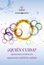 ¿Quién cuida? Aportaciones en torno a la organización social de los cuidados. EMAKUNDE: Instituto Vasco de la Mujer. Vitoria-Gasteiz